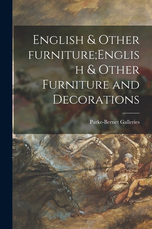 English & Other Furniture;English & Other Furniture and Decorations (Paperback)