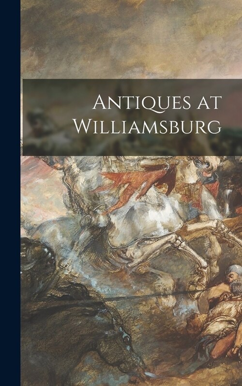 Antiques at Williamsburg (Hardcover)