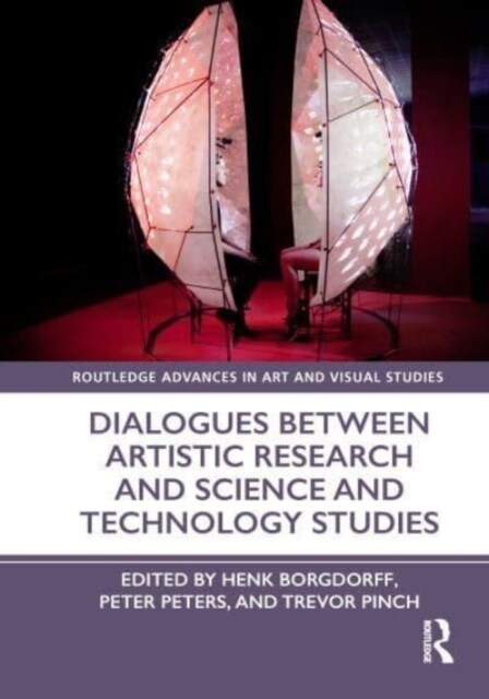 Dialogues Between Artistic Research and Science and Technology Studies (Paperback)