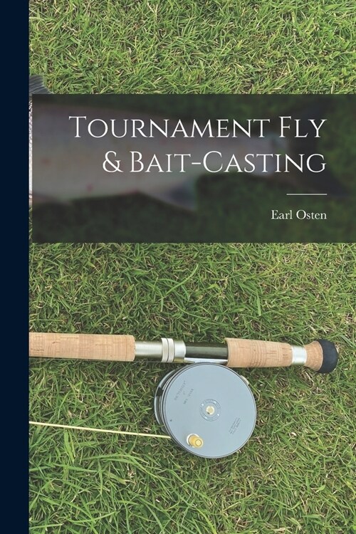 Tournament Fly & Bait-casting (Paperback)