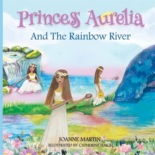 Princess Aurelia And The Rainbow River (Paperback)