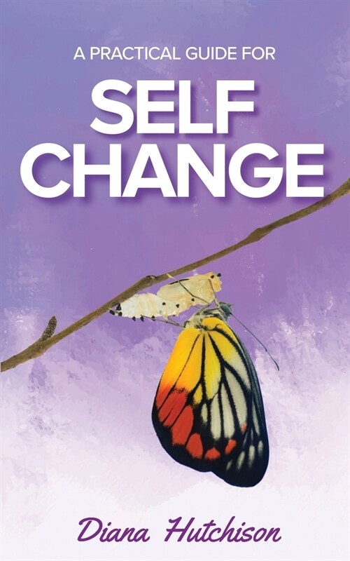 A Practical Guide for Self Change (Paperback)