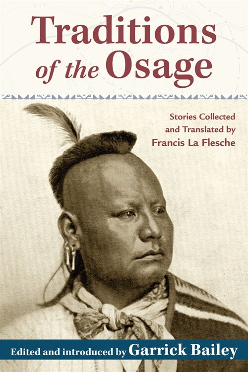 Traditions of the Osage: Stories Collected and Translated by Francis La Flesche (Paperback)