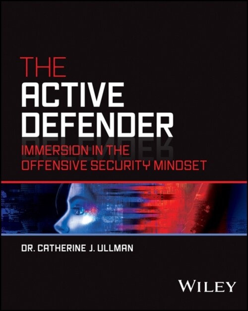 The Active Defender: Immersion in the Offensive Security Mindset (Paperback)