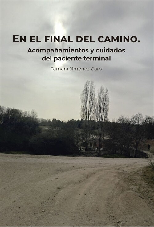 EN EL FINAL DEL CAMINO. ACOMPANAMIENTOS (Book)