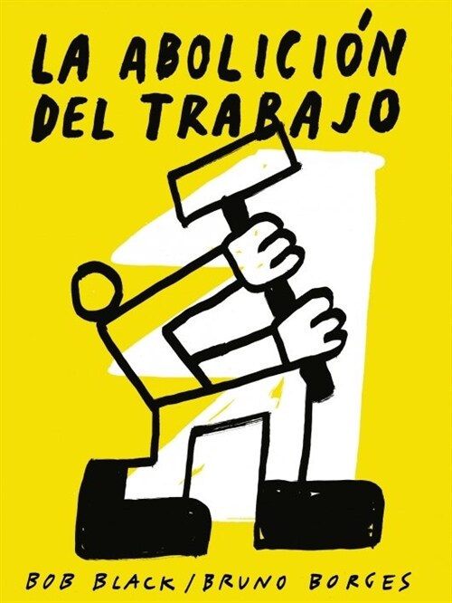 LA ABOLICION DEL TRABAJO (Book)