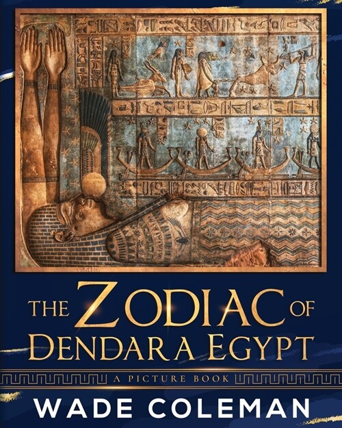 The Zodiac of Dendara Egypt : A Picture Book (Paperback)