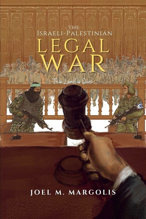 The Israeli - Palestinian Legal War : This Land is Ours (Paperback)