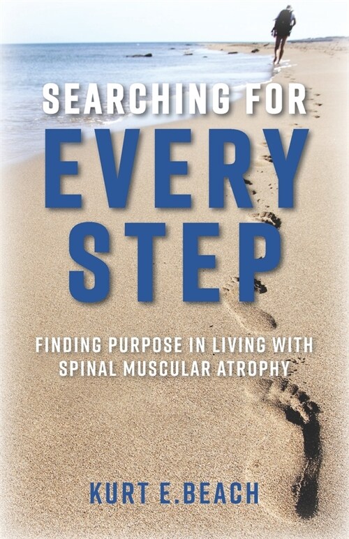 Searching For Every Step : Finding Purpose in Living With Spinal Muscular Atrophy (Paperback)