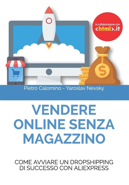 Vendere Online Senza Magazzino : Come avviare un dropshipping di successo con AliExpress (Paperback)