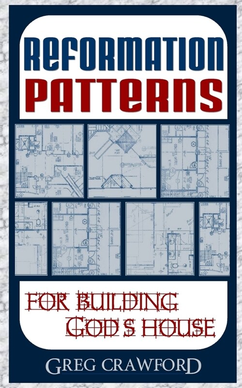 Reformation Patterns For Building Gods House (Paperback)