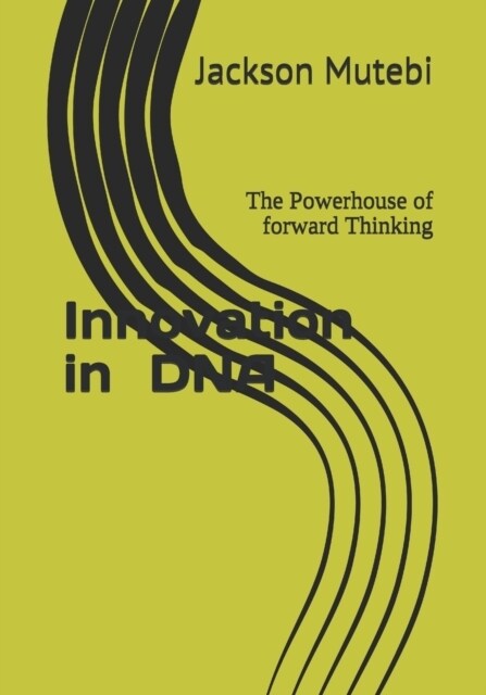 innovation in your DNA Vol 2 : The powerhouse of forward thinking (Paperback)