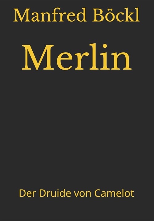 Merlin: Der Druide von Camelot (Paperback)