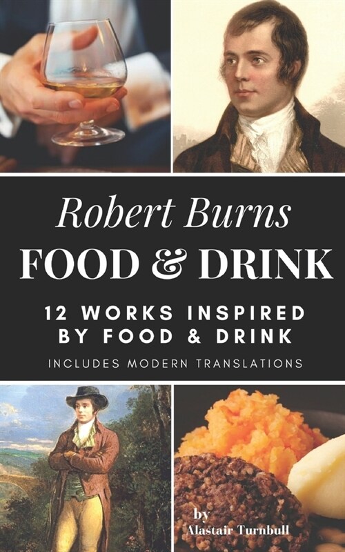 Robert Burns - Food & Drink : 12 Works Inspired By Food & Drink (Paperback)