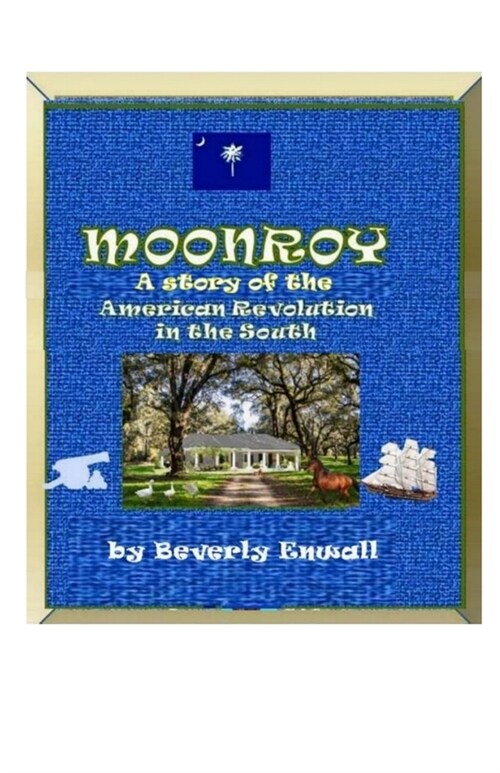 Moonroy : A Story of the American Revolution in the South (Paperback)