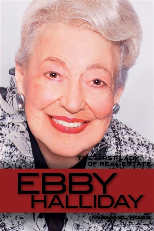 Ebby Halliday : The First Lady of Real Estate (Paperback)