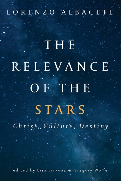 Relevance of the Stars: Christ, Culture, Destiny (Paperback)