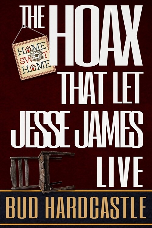 The Hoax That Let Jesse James Live (Paperback)