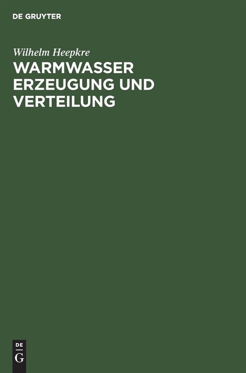 Warmwasser Erzeugung Und Verteilung: Ein Hand- Und Lehrbuch F? Ingenieure, Architekten Und Studierende (Hardcover, 3, 3. Auflage. Rep)