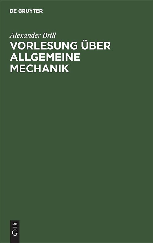 Vorlesung ?er Allgemeine Mechanik (Hardcover, Reprint 2019)