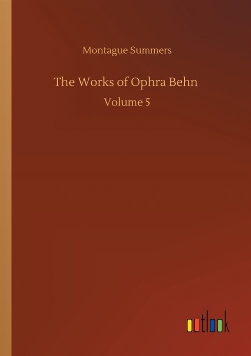 The Works of Ophra Behn : Volume 5 (Paperback)