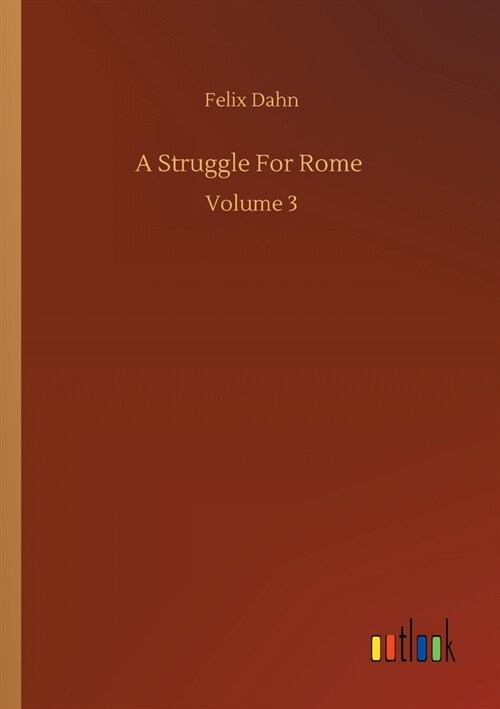 A Struggle For Rome : Volume 3 (Paperback)