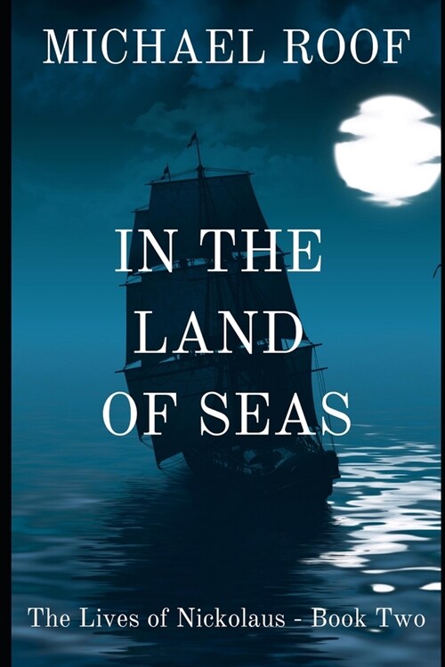 In The Land of Seas : Book Two of The Lives of Nickolaus (Paperback)