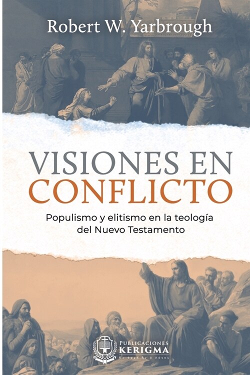 Visiones en Conflicto: Populismo y elitismo en la teolog? del Nuevo Testamento (Paperback)