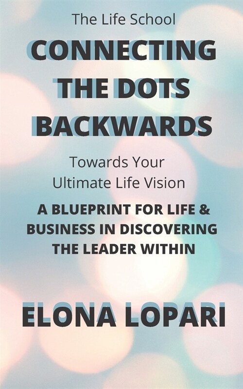 Connecting the Dots Backwards (Paperback)