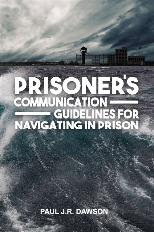 Prisoners Communication Guidelines to Navigating in Prison (Paperback)