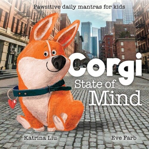 Corgi State of Mind - Pawsitive daily mantras for kids (Paperback)