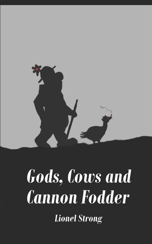 Gods, Cows and Cannon Fodder (Paperback)