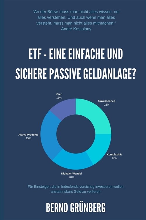 ETF - Eine einfache und sichere passive Geldanlage? : Fur Einsteiger, die in Indexfonds vorsichtig investieren wollen, anstatt riskant Geld zu verlier (Paperback)