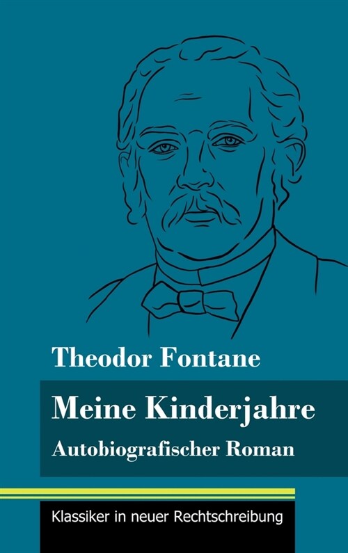 Meine Kinderjahre : Autobiografischer Roman (Band 155, Klassiker in neuer Rechtschreibung) (Hardcover)