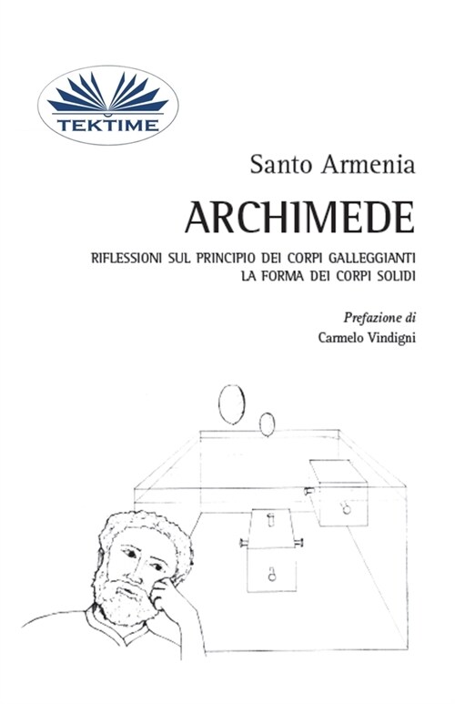 Archimede: Riflessioni Sul Principio Dei Corpi Galleggianti. La Forma Dei Corpi Solidi (Paperback)