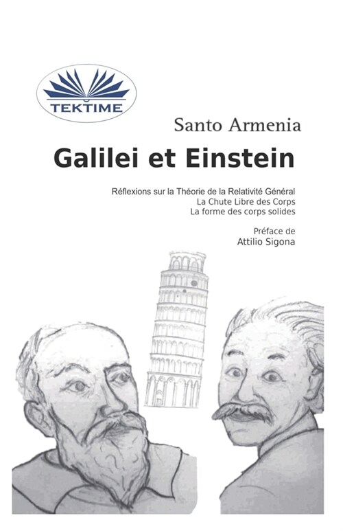 Galilei Et Einstein: R?lexions sur la Th?rie de la Relativit?G??al - La Chute Libre des Corps (Paperback)