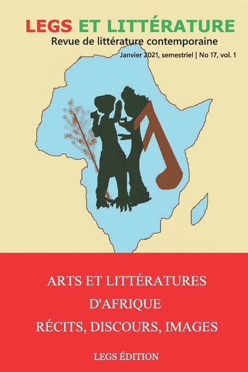 Arts et Litt?atures dAfrique. R?its, Discours, Images: Legs et Litt?ature No 17, Vol. I (Paperback)