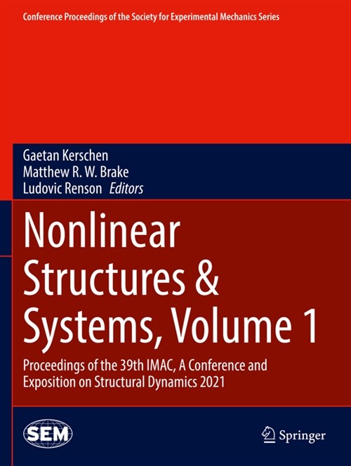 Nonlinear Structures & Systems, Volume 1: Proceedings of the 39th Imac, a Conference and Exposition on Structural Dynamics 2021 (Paperback, 2022)