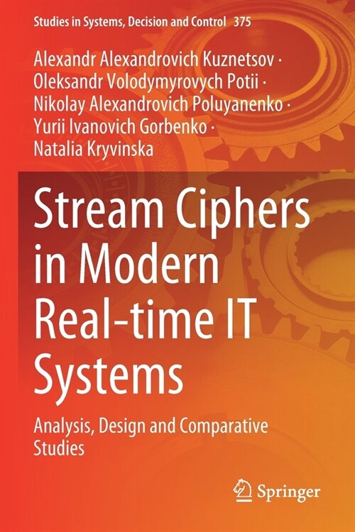 Stream Ciphers in Modern Real-Time It Systems: Analysis, Design and Comparative Studies (Paperback, 2022)