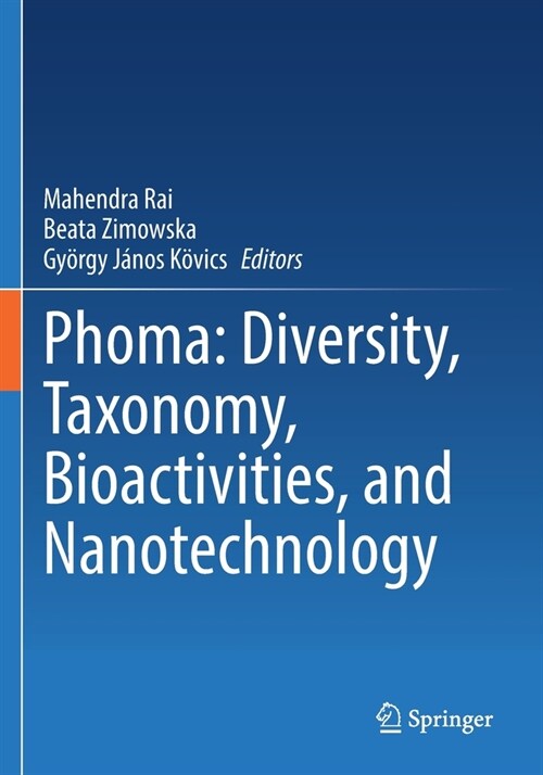 Phoma: Diversity, Taxonomy, Bioactivities, and Nanotechnology (Paperback)