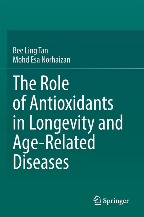 The Role of Antioxidants in Longevity and Age-Related Diseases (Paperback)