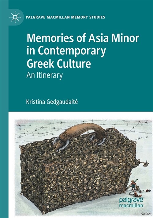 Memories of Asia Minor in Contemporary Greek Culture: An Itinerary (Paperback, 2021)