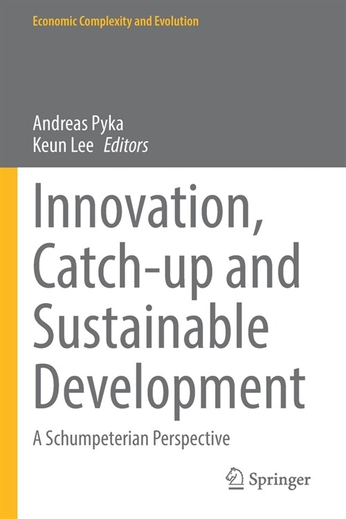 Innovation, Catch-Up and Sustainable Development: A Schumpeterian Perspective (Paperback, 2021)