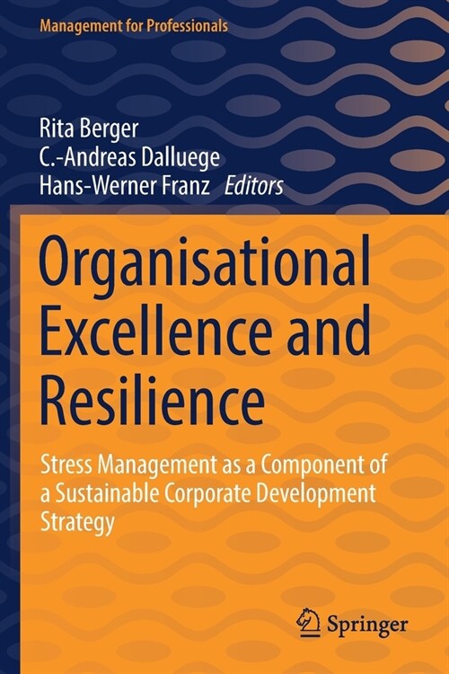 Organisational Excellence and Resilience: Stress Management as a Component of a Sustainable Corporate Development Strategy (Paperback, 2022)