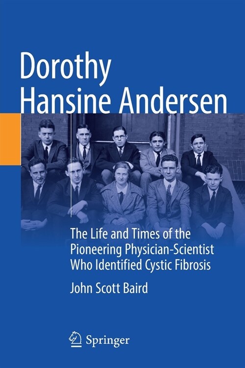 Dorothy Hansine Andersen: The Life and Times of the Pioneering Physician-Scientist Who Identified Cystic Fibrosis (Paperback, 2022)