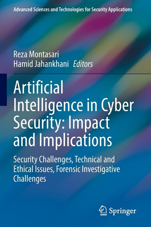 Artificial Intelligence in Cyber Security: Impact and Implications: Security Challenges, Technical and Ethical Issues, Forensic Investigative Challeng (Paperback, 2021)