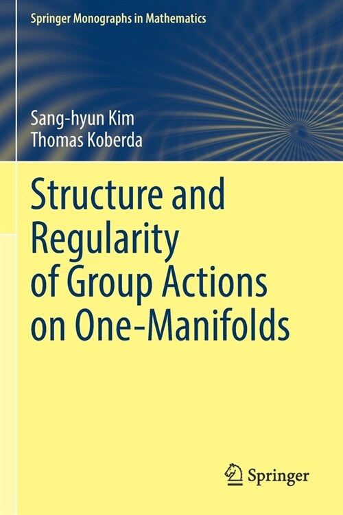 Structure and Regularity of Group Actions on One-Manifolds (Paperback)