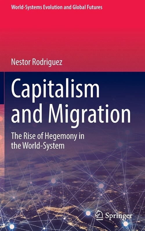 Capitalism and Migration: The Rise of Hegemony in the World-System (Hardcover, 2023)