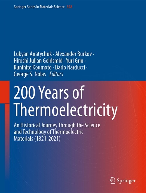 200 Years of Thermoelectricity: An Historical Journey Through the Science and Technology of Thermoelectric Materials (1821-2021) (Hardcover, 2024)