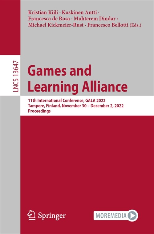 Games and Learning Alliance: 11th International Conference, Gala 2022, Tampere, Finland, November 30 - December 2, 2022, Proceedings (Paperback, 2022)